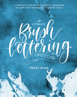 The Ultimate Brush Lettering Guide|Peggy Dean