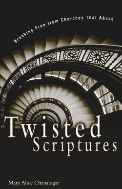 Twisted Scriptures|Mary Alice Chrnalogar