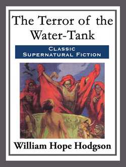 The Terror Of The Water-Tank|William Hope Hodgson