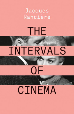 The Intervals of Cinema|Jacques Ranciere