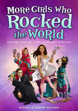 More Girls Who Rocked the World|Michelle Roehm McCann