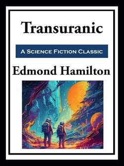 Transuranic|Edmond Hamilton