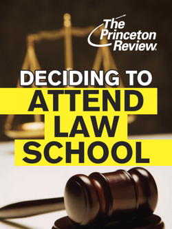 Deciding to Attend Law School|Princeton Review