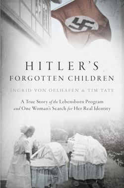 Hitler's Forgotten Children|Ingrid von Oelhafen