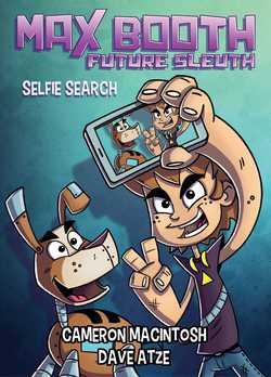Max Booth Future Sleuth: Selfie Search|Cameron Macintosh