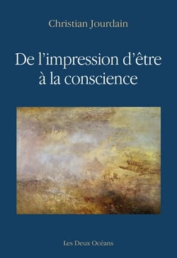 De l'impression d'être à la conscience|Christian Jourdain
