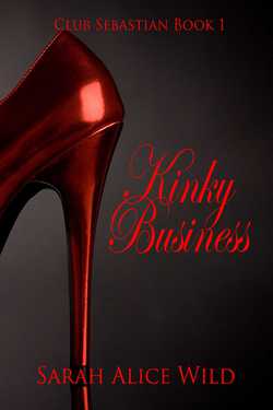 Kinky Business|Sarah Alice Wild